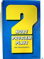 More Problem Plays