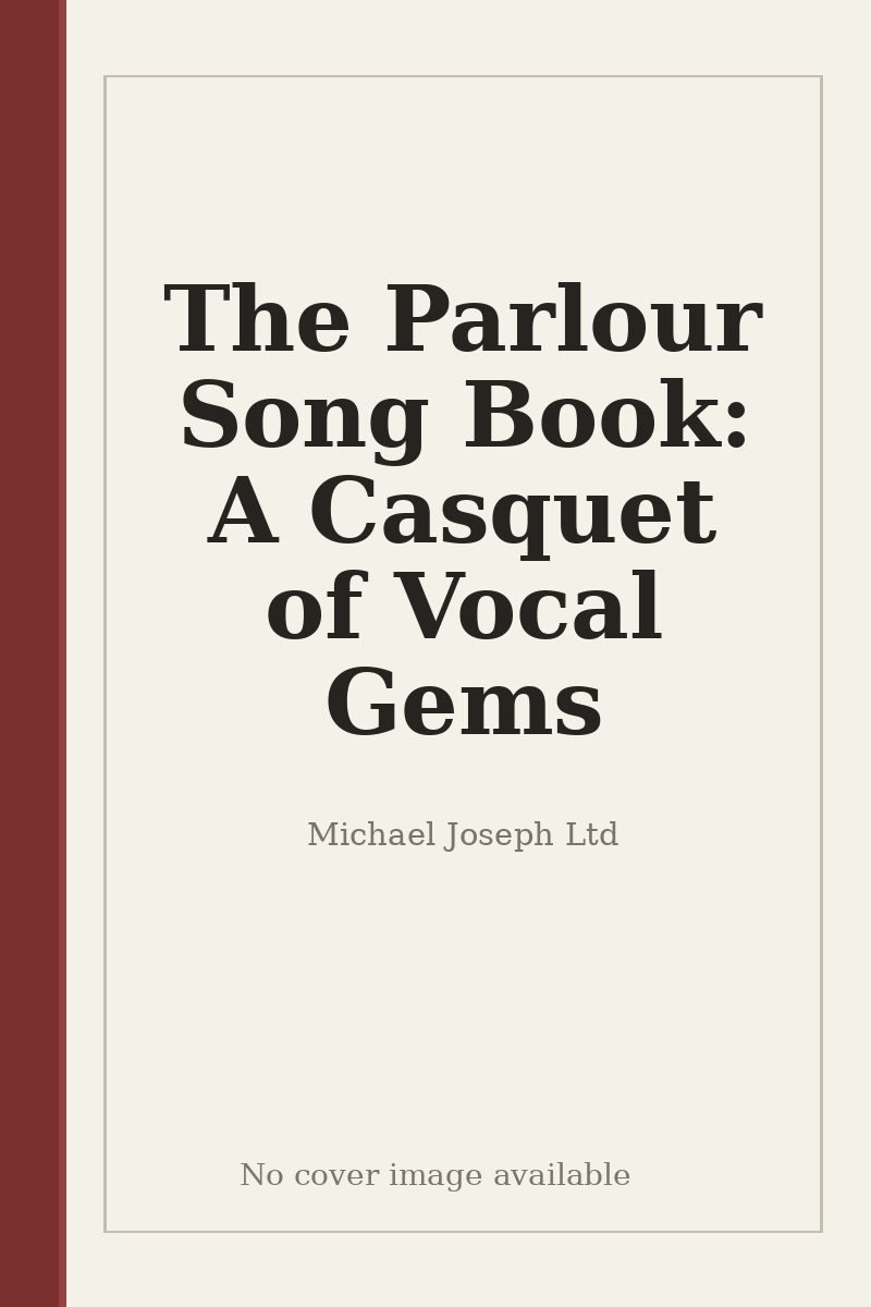 The Parlour Song Book: A Casquet of Vocal Gems - no cover image available