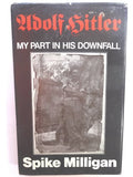 Adolf Hitler: My Part in His Downfall