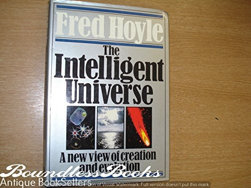 Intelligent Universe: A New View of Creation and Evolution