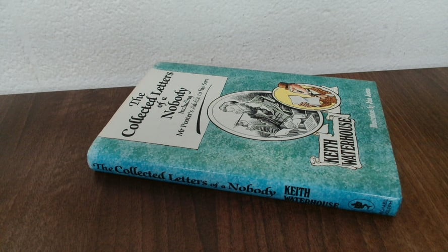 The Collected Letters of a Nobody - Including Mr Pooter's Advice to His Son