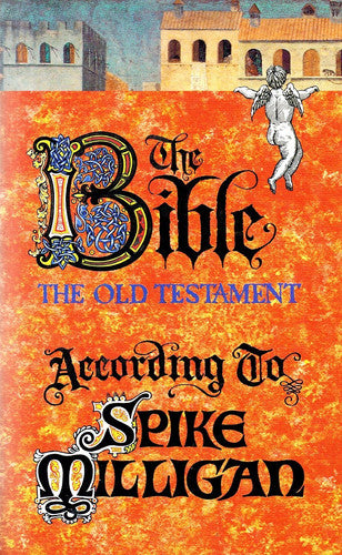 The Bible (the Old Testament) According to Spike Milligan