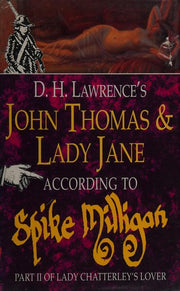 D.H.Lawrence's John Thomas And Lady Jane According to Spike Milligan: Part II of Lady Chatterley's Lover