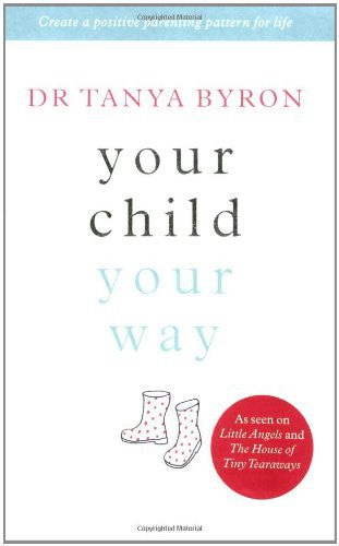 Your Child ... Your Way: Create a Positive Parenting Pattern for Life
