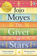 The Giver of Stars: The spellbinding love story from the author of the global phenomenon Me Before You