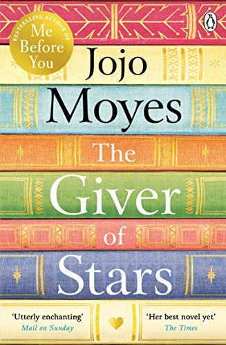 The Giver of Stars: The spellbinding love story from the author of the global phenomenon Me Before You