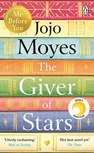 The Giver of Stars: The spellbinding love story from the author of the global phenomenon Me Before You