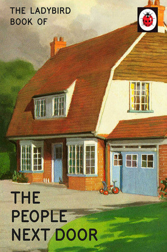 The Ladybird Book of the People Next Door: (Ladybird For Grown-Ups)