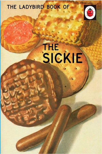 The Ladybird Book of the Sickie: (Ladybird For Grown-Ups)