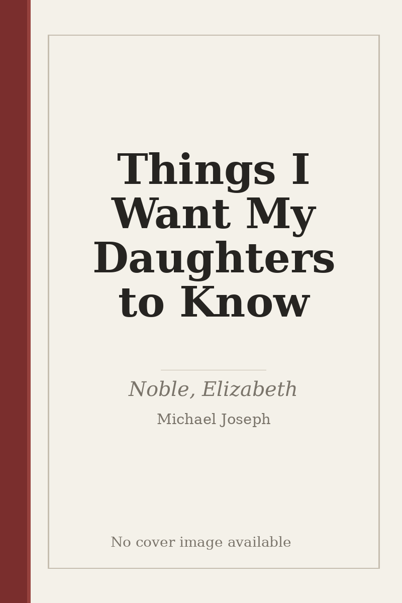 Things I Want My Daughters to Know - no cover image available