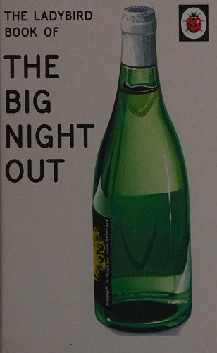 The Ladybird Book of The Big Night Out: (Ladybird For Grown-Ups) (Ladybirds for Grown-Ups)