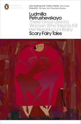 There Once Lived a Woman Who Tried to Kill Her Neighbour's Baby: Scary Fairy Tales (Penguin Modern Classics)