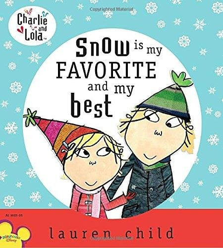 Charlie and Lola: Snow is my Favourite and my Best
