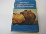 Wrapped for Eternity: The Story of the Egyptian Mummy