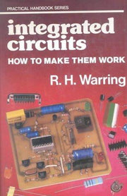 Integrated Circuits: How to Make Them Work (Practical Handbook)