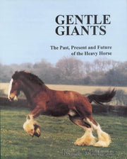 Gentle Giants: The Past, Present and Future of the Heavy Horse