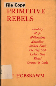 Primitive Rebels: Studies in Archaic Forms of Social Movement in the 19th and 20th Centuries