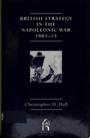 British Strategy in the Napoleonic War (Sandpiper Books) (War, Armed Forces, and Society)