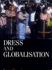 Dress and Globalisation (Studies in Design and Material Culture)