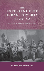 The Experience of Urban Poverty, 1723–82: Parish, Charity and Credit