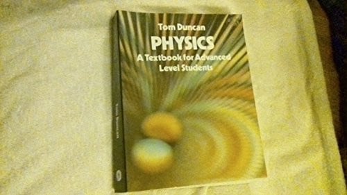 Physics: A Textbook for Advanced Level Students