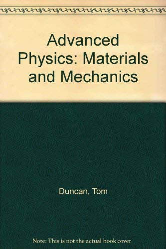 Advanced Physics:Volume 1:Materials and Mechanics