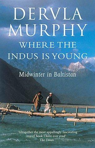 Where the Indus is Young: Midwinter in Baltistan