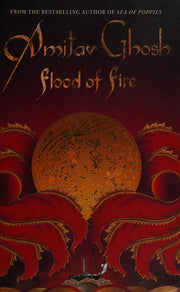 Flood of Fire: Ibis Trilogy Book 3