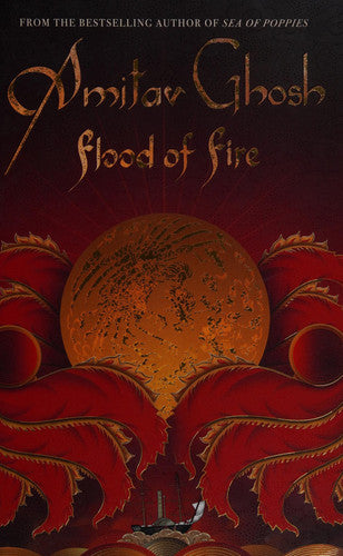 Flood of Fire: Ibis Trilogy Book 3