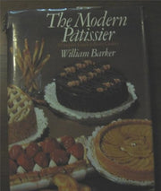 The Modern Patissier: Complete Guide to Pastry Cookery