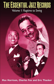 Essential Jazz Records: Volume 1: Ragtime to Swing (Essential Jazz Records (Continuum))
