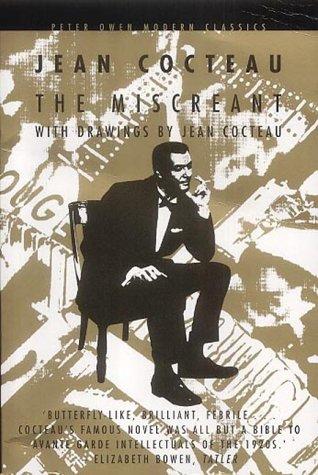 Miscreant, The: With Drawings by John Cocteau (Peter Owen modern classic)