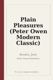 Plain Pleasures (Peter Owen Modern Classic)