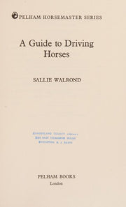 A Guide to Driving Horses (Horsemaster S.)