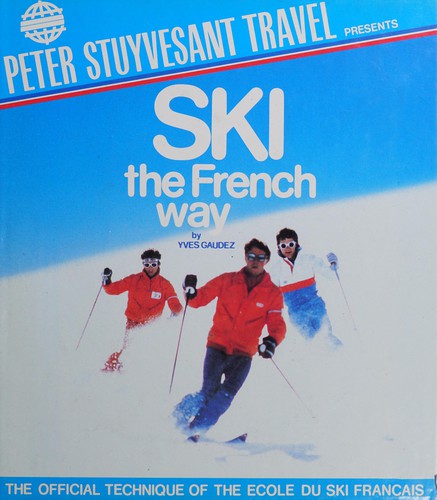 Ski the French Way: Club Peter Stuyvesant