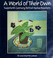 A World of Their Own: Twentieth Century British Naive Painters