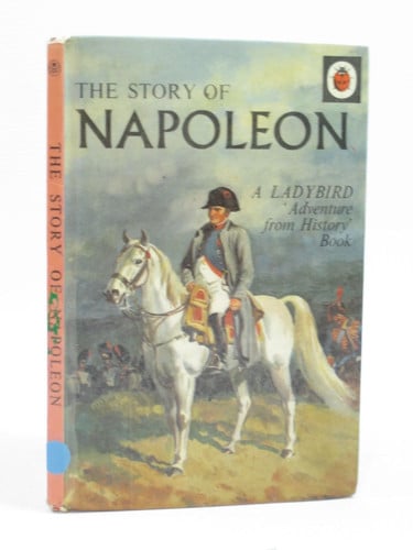 The Story of Napoleon (A Ladybird 'Adventure from History' Book)