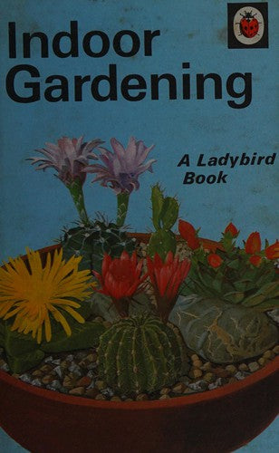 Indoor Gardening (Ladybird Series 633)