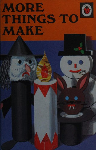 More Things to Make (A Ladybird book series 634)
