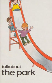 Talkabout the Park: 7 (Toddler Talkabout S.)