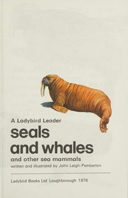 Seals And Whales And Other Sea Mammals (Ladybird leaders)