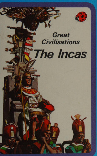Great Civilisations the Incas