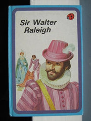 Sir Walter Raleigh (Great explorers)
