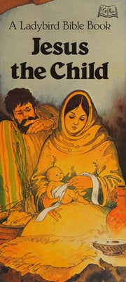 Jesus the Child (A Ladybird Bible book)
