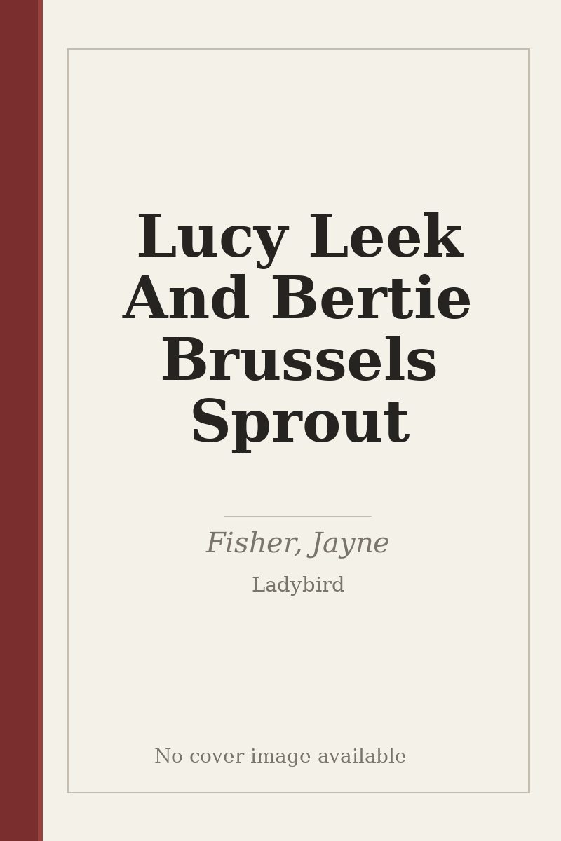 Lucy Leek And Bertie Brussels Sprout - no cover image available