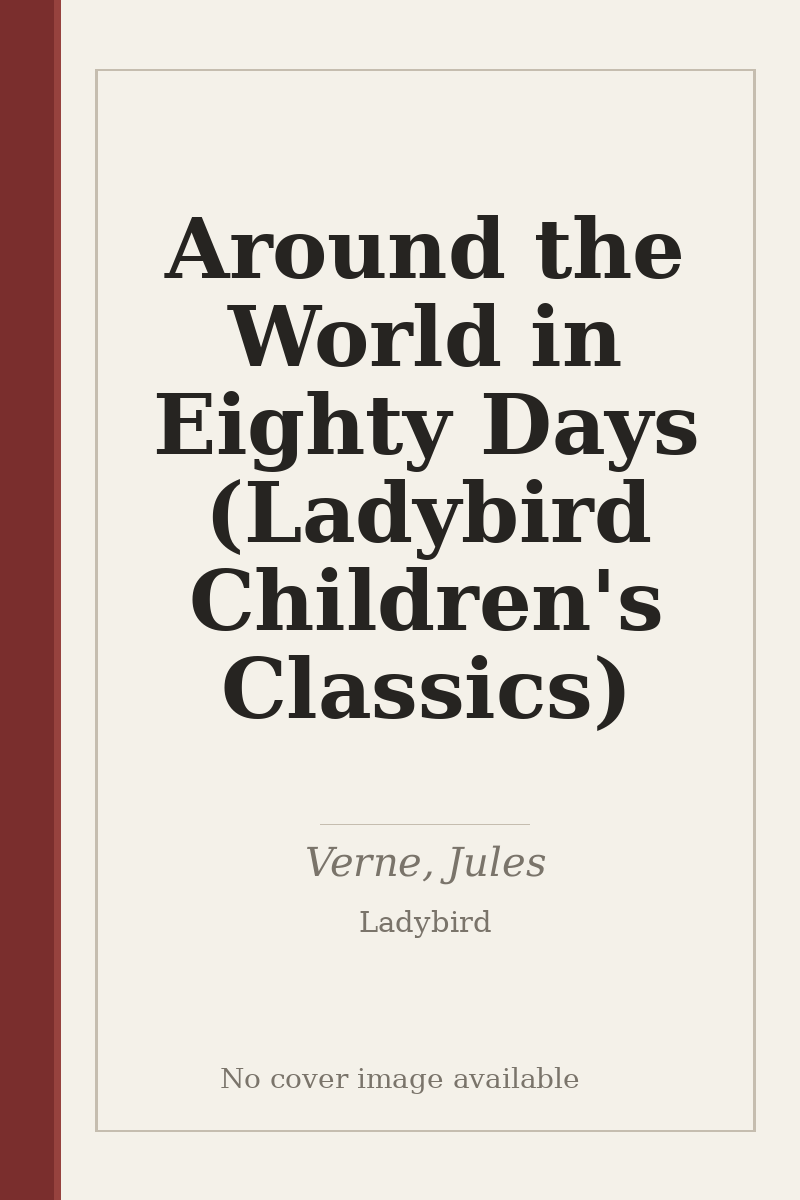 Around the World in Eighty Days (Ladybird Children's Classics) - no cover image available
