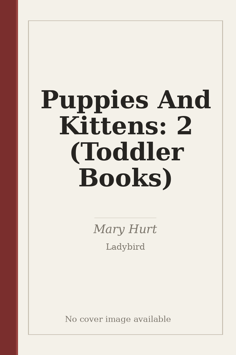 Puppies And Kittens: 2 (Toddler Books) - no cover image available