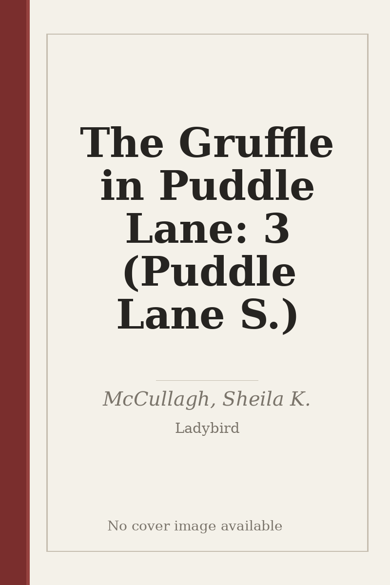 The Gruffle in Puddle Lane: 3 (Puddle Lane S.) - no cover image available