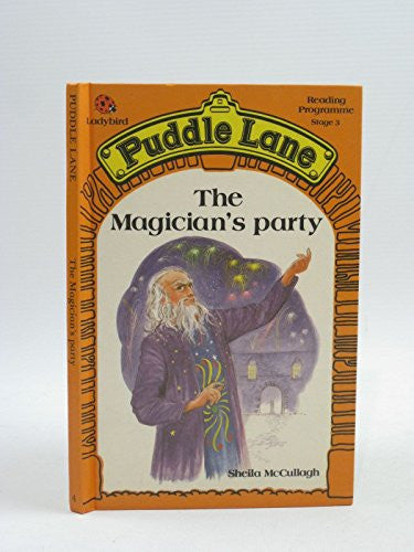 The Magicians Party: 4 (Puddle Lane reading programme)