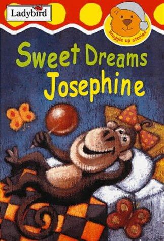 Sweet Dreams Josephine (Snuggle Up Stories)